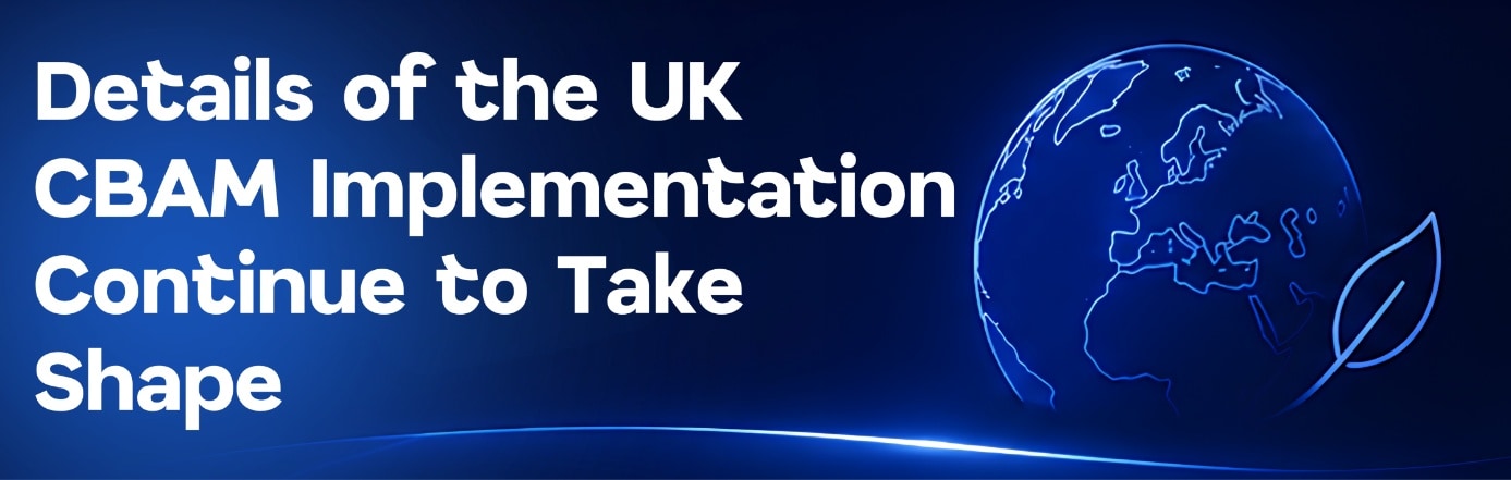 Metsims Sustainability Agenda card for "Details of the UK CBAM Implementation Continue to Take Shape"