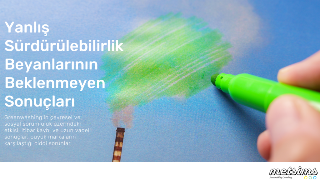 Yanlış Sürdürülebilirlik Beyanlarının Beklenmeyen Sonuçları 